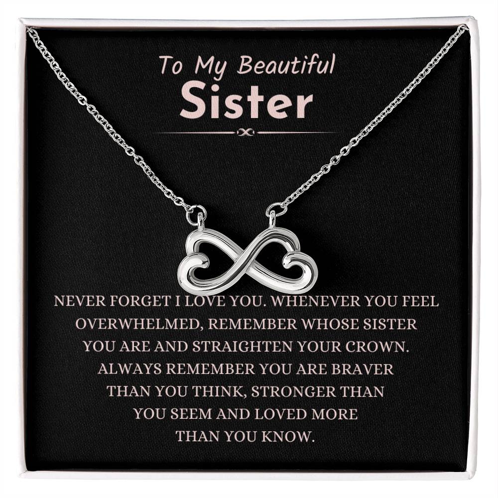 To My Beautiful Sister - Gift for Sister - Never forget that I love you - Endless Love Necklace