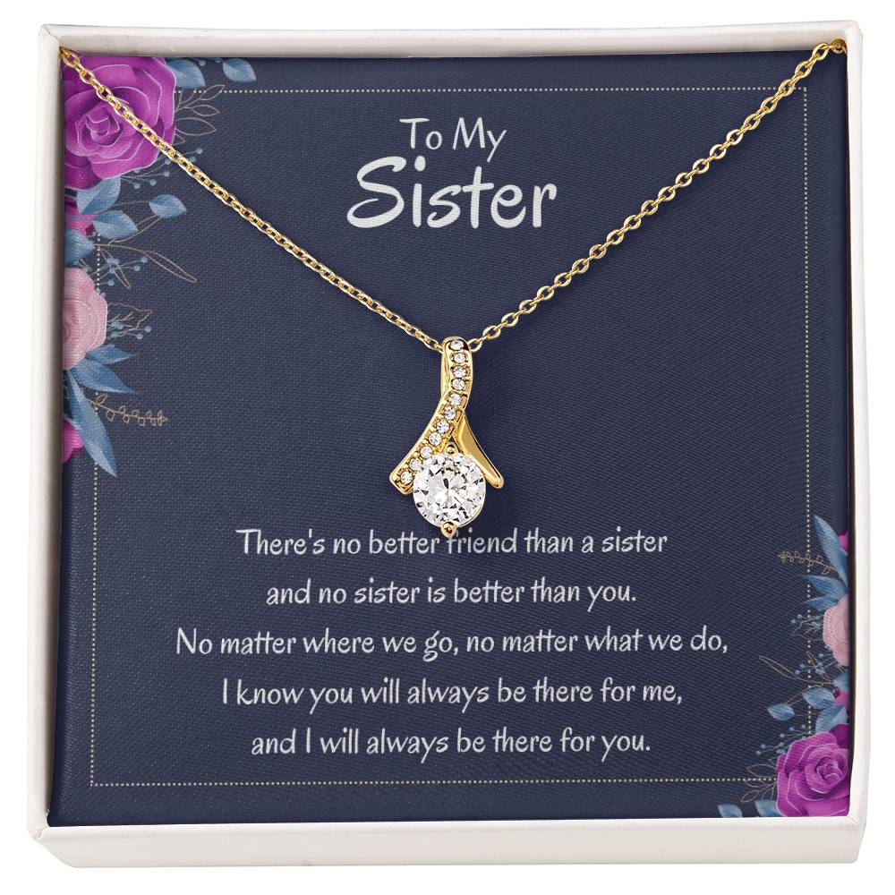 Heartfelt Sister Gift - There's no better friend than a sister - Alluring Beauty Necklace