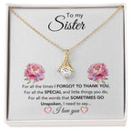To My Sister - For All The Times I Forgot To Thank You - Gift for Sister - Alluring Beauty Necklace