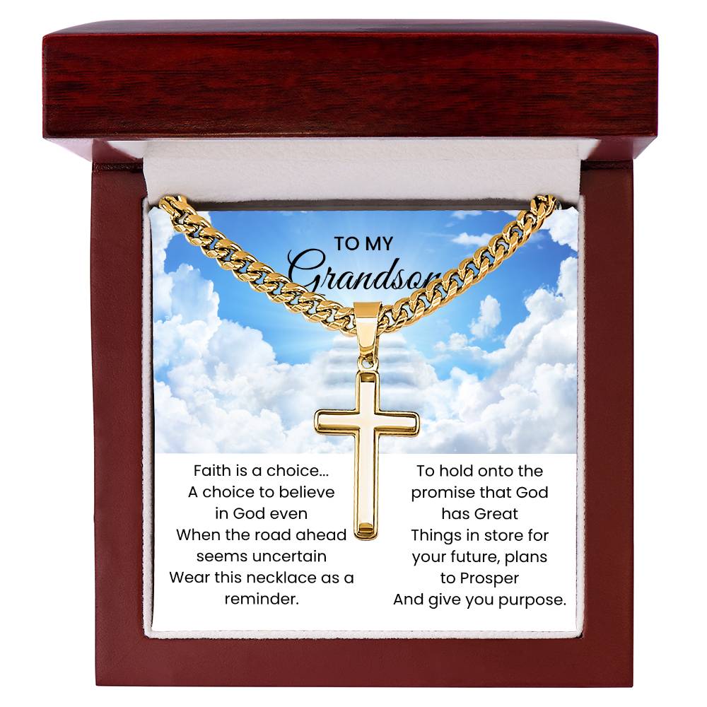 To My Grandson - Faith is a choice - Religious Gift for Grandson - Artisan Cross with Cuban Link Chain