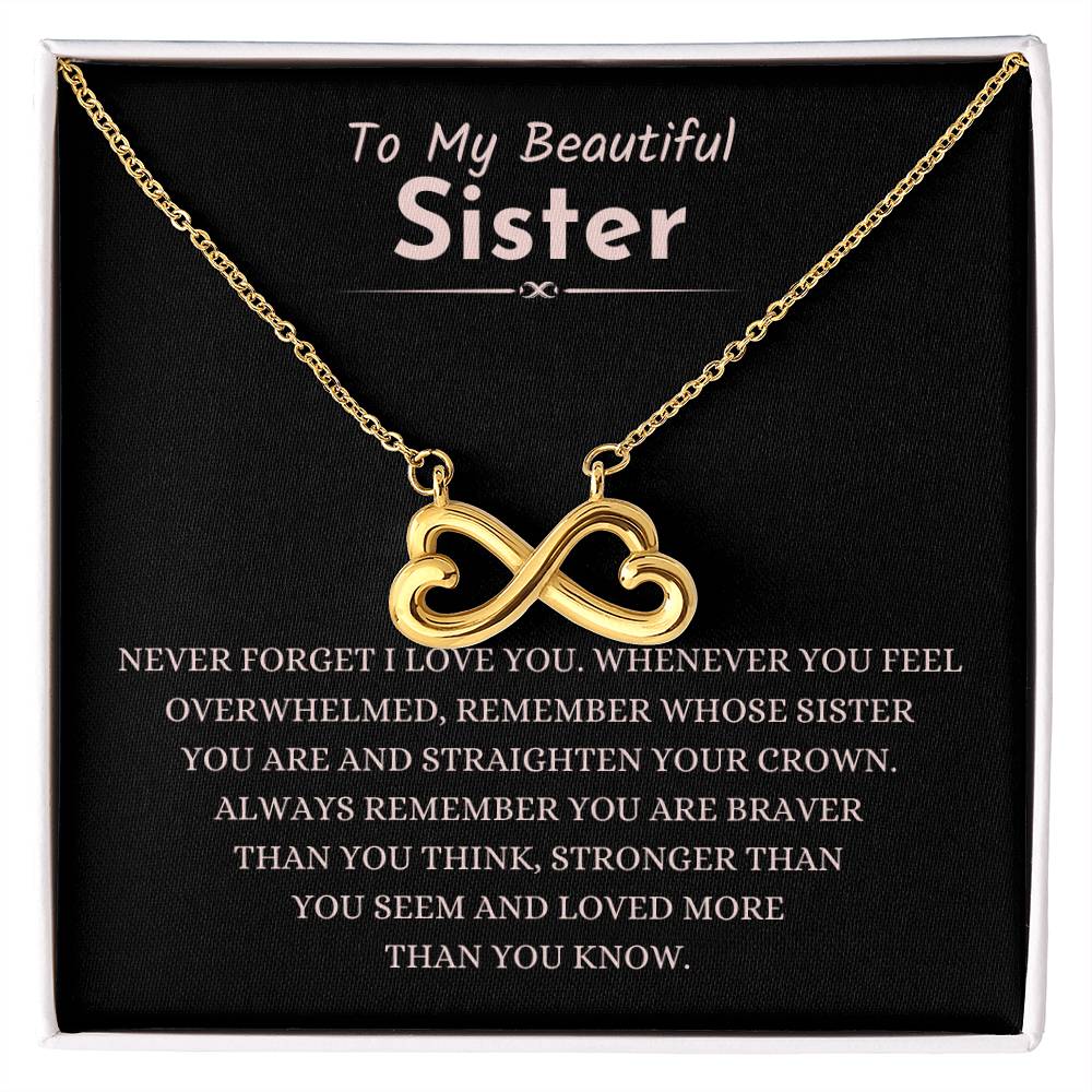 To My Beautiful Sister - Gift for Sister - Never forget that I love you - Endless Love Necklace