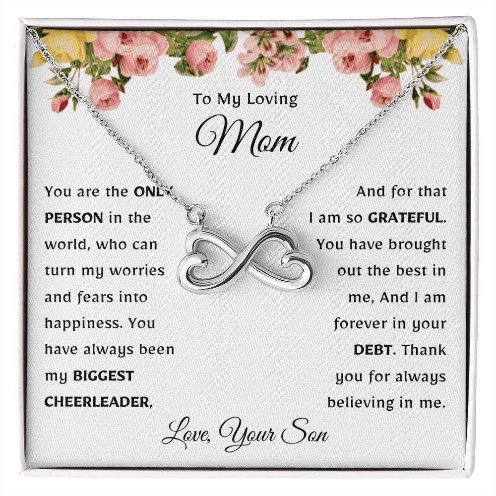 To My Loving Mom - Gift for Mom from Son - You have always been my biggest cheerleader - Endless Love Necklace