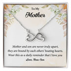 Mother and Son are Never Truly Apart- Endless Love Necklace - Sentimental Gift for Mom from Son