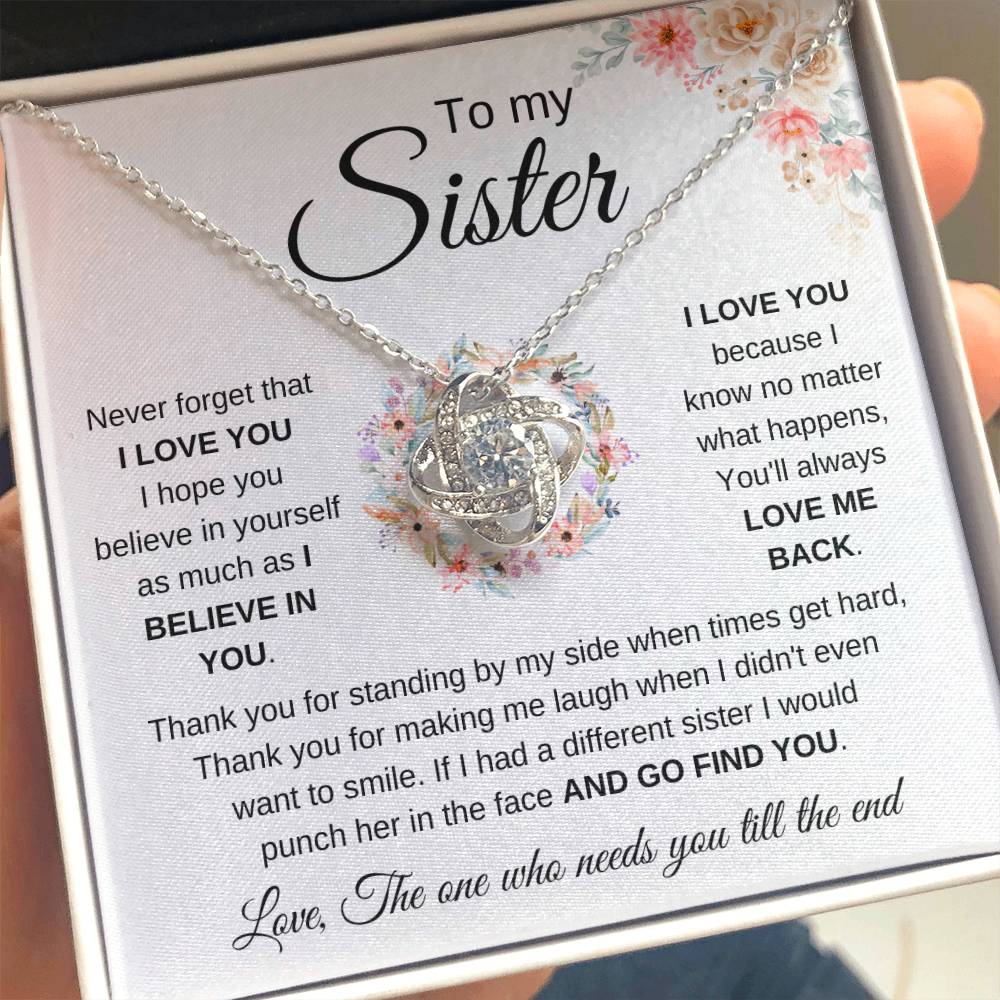 To My Sister - Never forget that I love you - Present for Sister - Love Knot Necklace