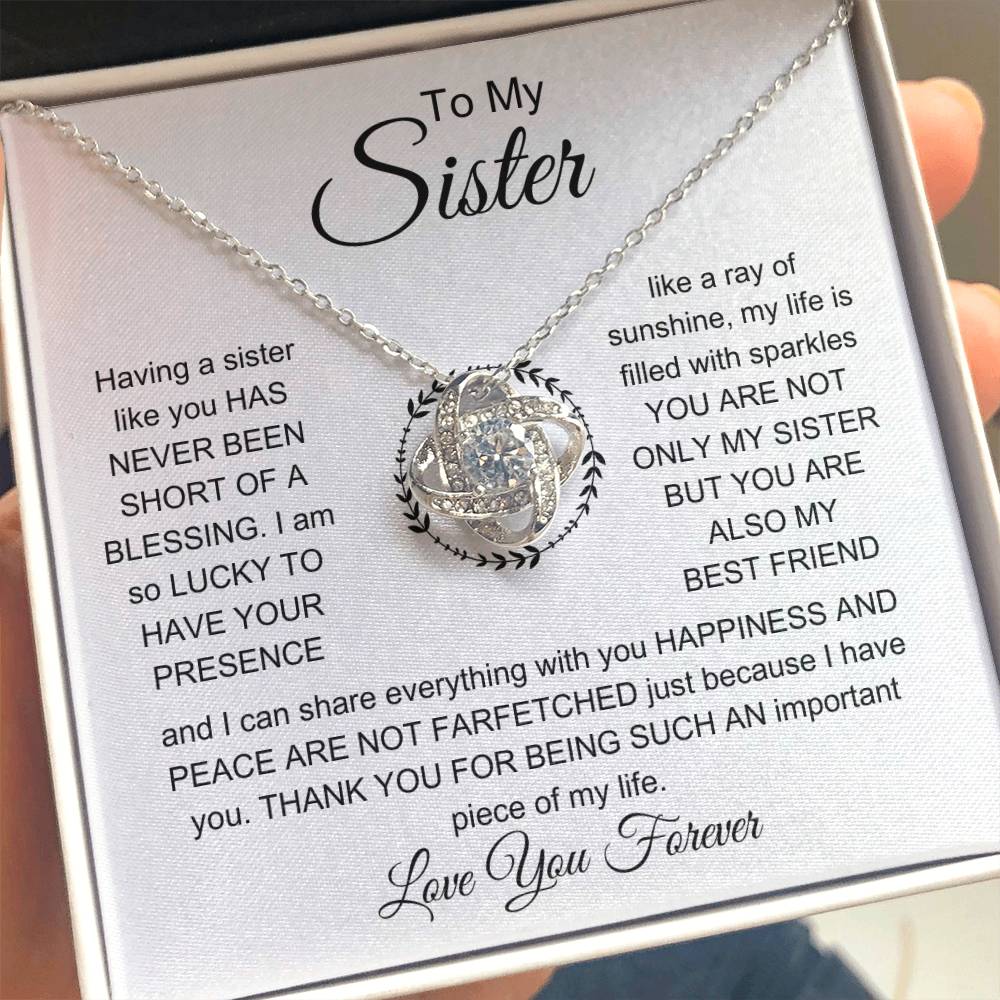 To My Sister - I am so lucky to have your presence - Gift for Sister - Love Knot Necklace