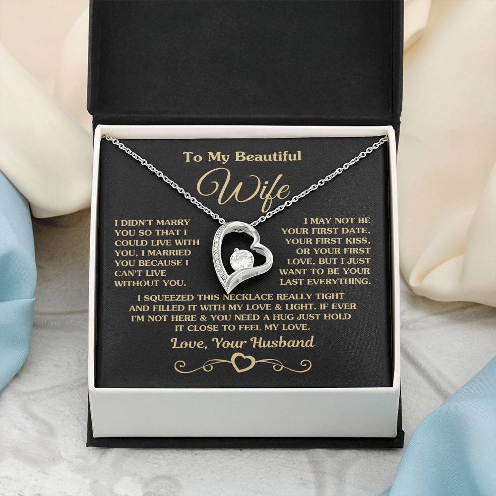 To My Wife - I Just Want To Be Your Last Everything - Forever Love Necklace
