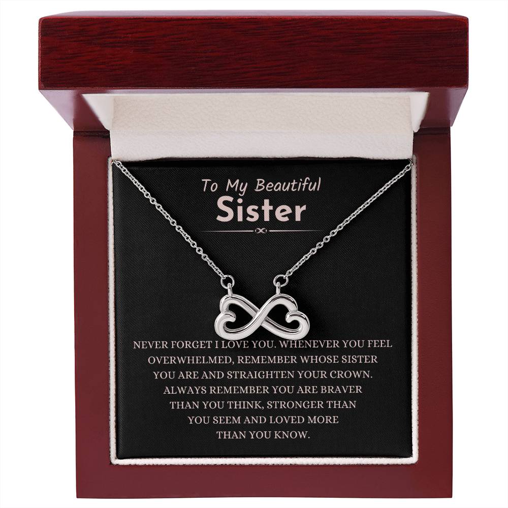 To My Beautiful Sister - Gift for Sister - Never forget that I love you - Endless Love Necklace