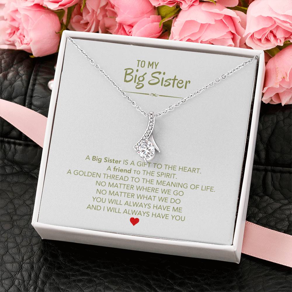 To My Big Sister Necklace - A Big Sister Is A Gift To The Heart - Gift for Sister - Alluring Beauty Necklace