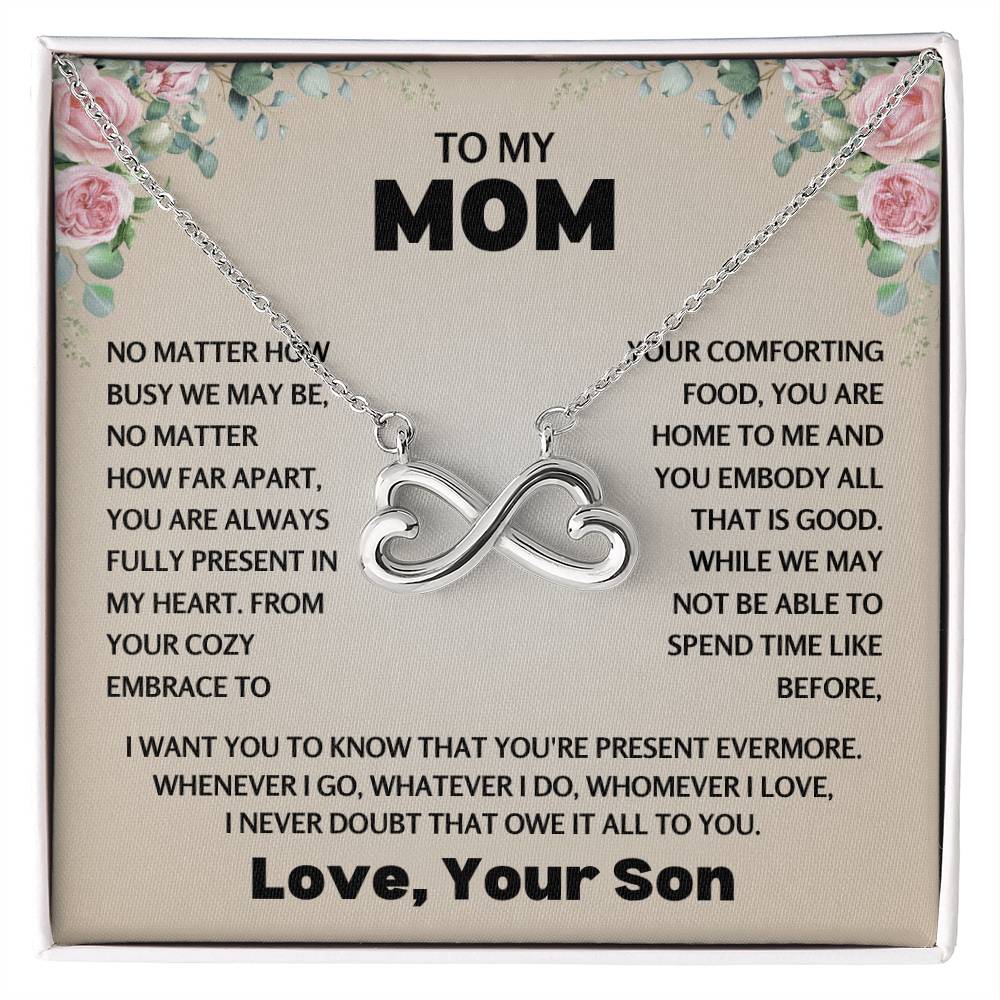 To My Mom - Special Gift for Mother from Son - You're always fully present in my heart - Endless Love Necklace