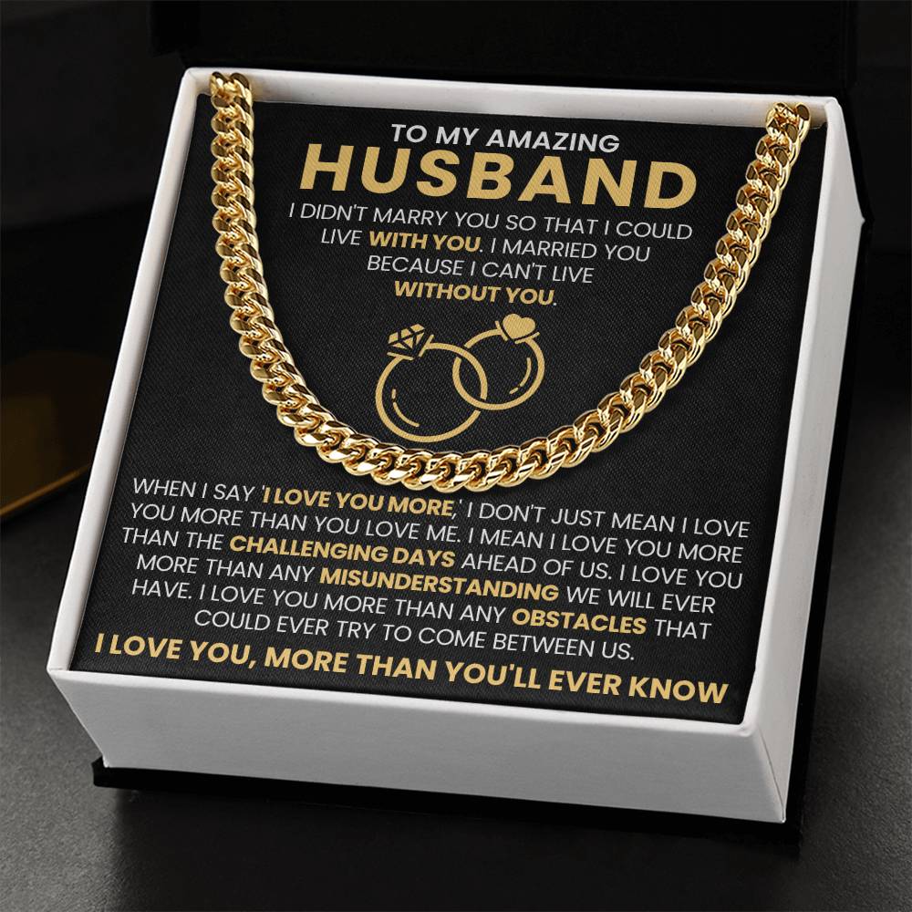 To My Amazing Husband - I Love You, More Than You'll Ever Know - Cuban Link Chain Gift from Wife to Husband