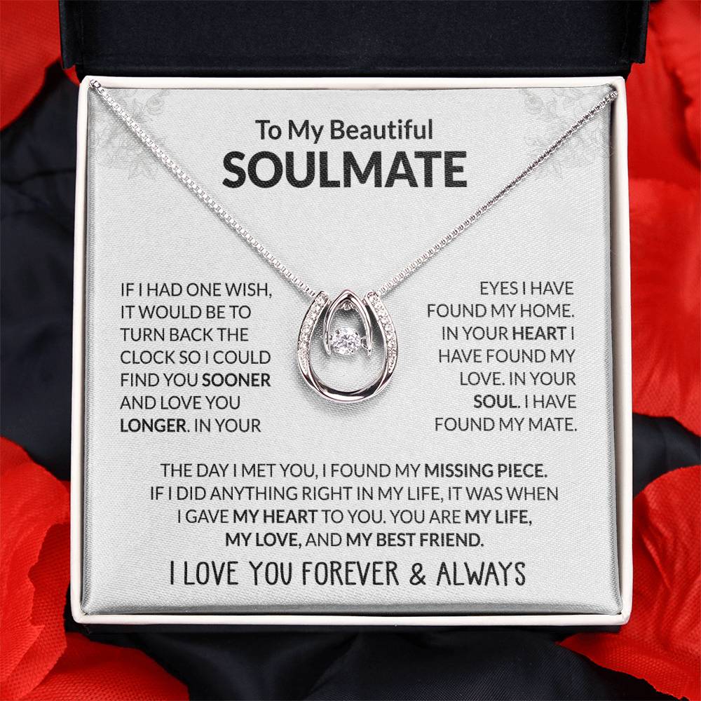 To My Beautiful Soulmate Necklace - Jewelry Gift for Her for Celebrating Romantic Moments - Lucky In Love Necklace