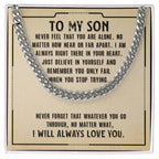 To My Son - I will always love you - Cuban Link Chain Gift for Son