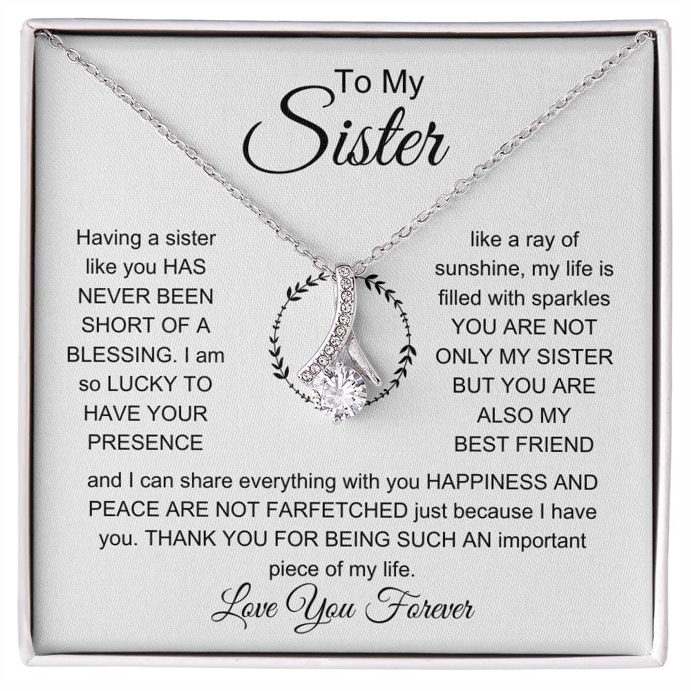 To My Sister - I am so lucky to have your presence - Gift for Sister - Alluring Beauty Necklace