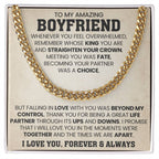 To My Boyfriend - Falling in love with you was beyond my control - Cuban Link Chain Gift for Him