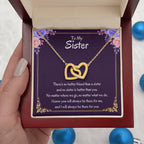 To My Sister Necklace - There's no better friend than a sister - Interlocking Hearts Necklace