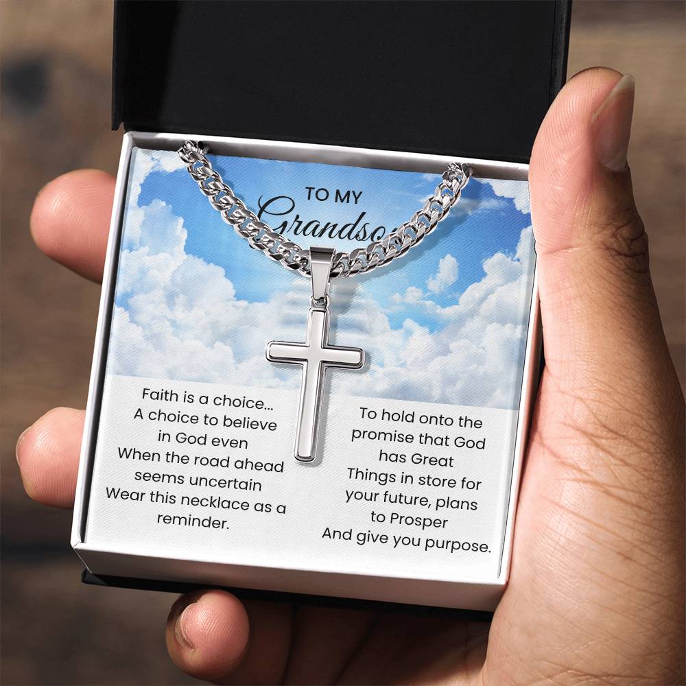 To My Grandson - Faith is a choice - Religious Gift for Grandson - Artisan Cross with Cuban Link Chain
