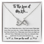 To The Love Of My Life - Endless Love Necklace - When I say I love you more Gift for Soulmate