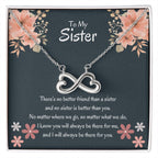 To My Sister - There's no better friend than a sister - Gift for Sister - Endless Love Necklace