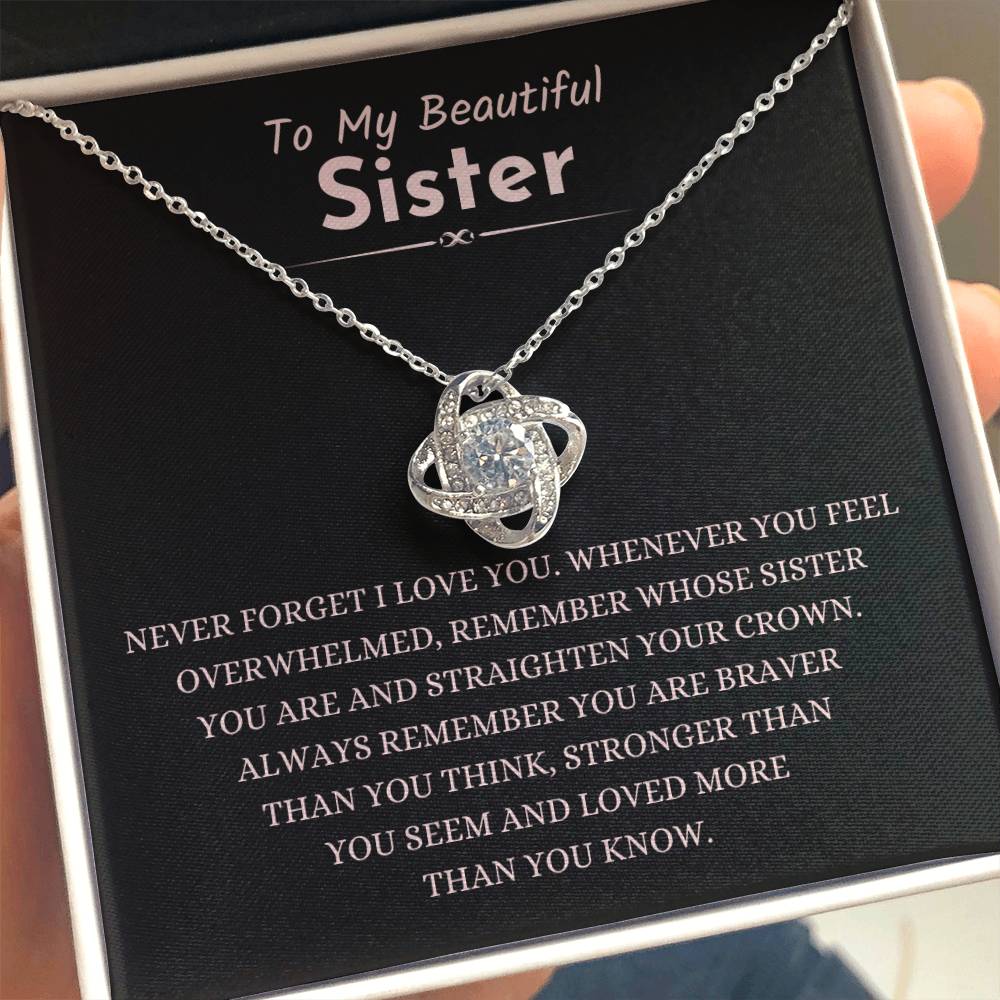 To My Beautiful Sister - Gift for Sister - Never forget that I love you - Love Knot Necklace