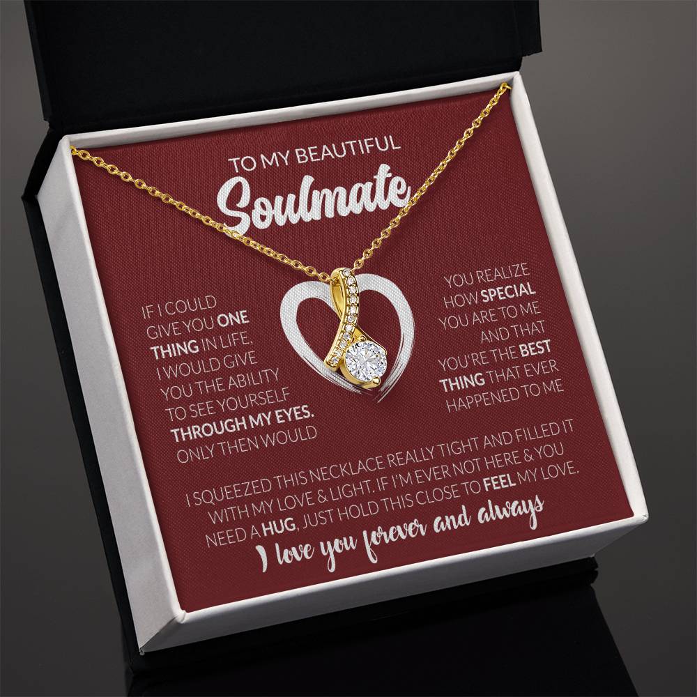 To My Beautiful Soulmate Necklace - Romantic Necklace for Surprising The Soulmate in Your Life - Alluring Beauty Necklace