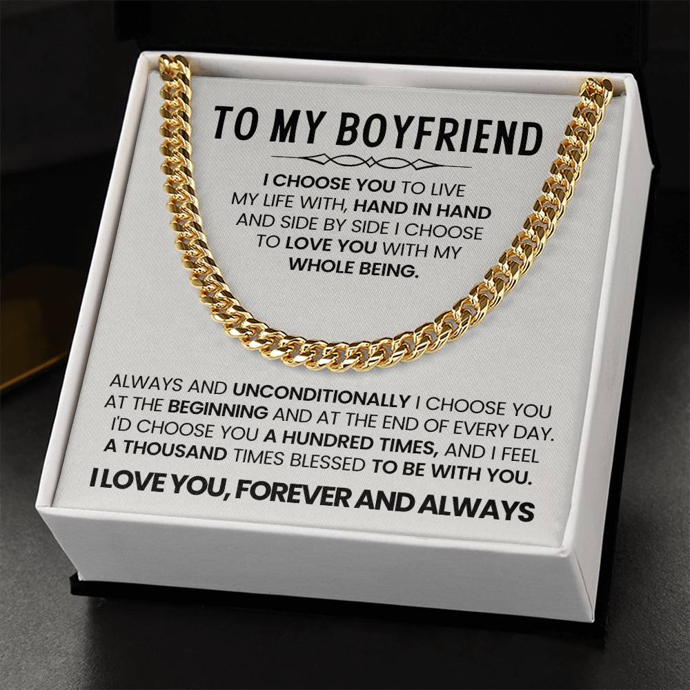 To My Boyfriend - I choose you - Cuban Link Chain – Birthday & Anniversary Gift