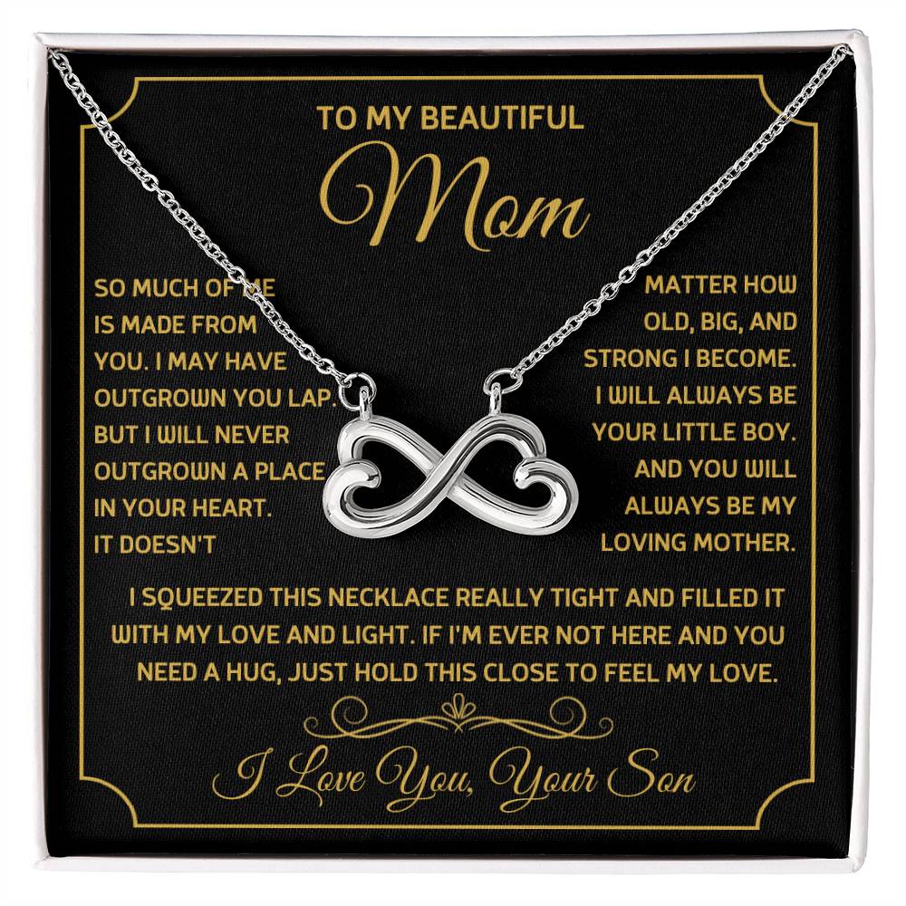 To My Beautiful Mom -So much of me is made from you - Endless Love Necklace - Best Gift from Son to Mother