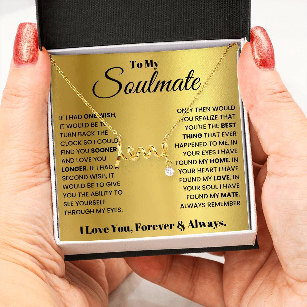 To My Soulmate Necklace - Soulmate Jewelry Gift for Valentine’s Day, Birthday & Romantic Celebrations - Scripted Love Necklace